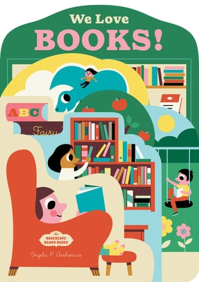 Bookscape Board Books: We Love Books! Board Book Chronicle Books
