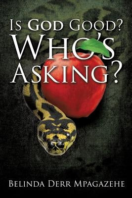 Is God Good? Who's Asking? Paperback Xulon Press