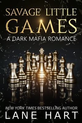 Savage Little Games: A Dark Mafia, Enemies to Lovers Romance by Hart, Lane