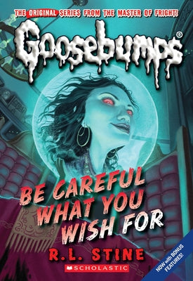 Cover of Be Careful What You Wish For, Classic Goosebumps #7, a mass market paperback by Scholastic Paperbacks with spooky illustrations.