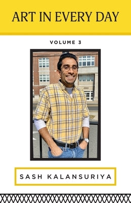 Art In Every Day: Volume III Paperback Sash Kalansuriya