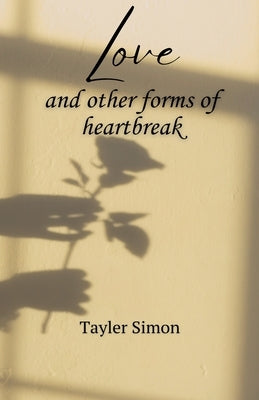 Love and Other Forms of Heartbreak Paperback Tayler Simon