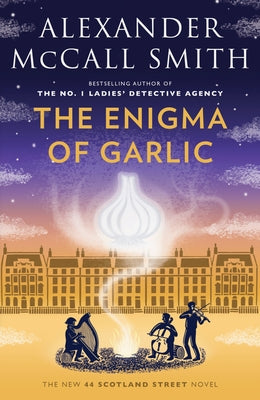 The Enigma of Garlic: 44 Scotland Street Series (16) Paperback Anchor Books