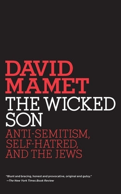 The Wicked Son: Anti-Semitism, Self-hatred, and the Jews Paperback Knopf Doubleday Publishing Group