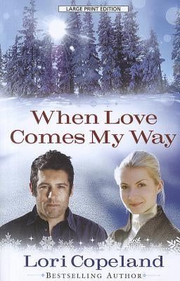 Christian Large Print paperback of "When Love Comes My Way" with a soft cover and a romantic-themed book cover.