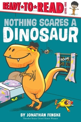 Nothing Scares a Dinosaur: Ready-To-Read Level 1 Paperback Simon Spotlight