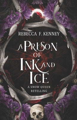 A Prison of Ink and Ice: A Snow Queen Retelling Paperback Independently Published