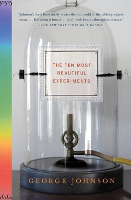 The Ten Most Beautiful Experiments by Johnson, George