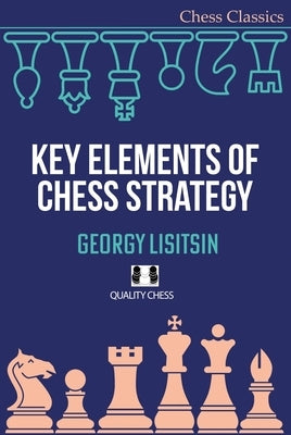 Key Elements of Chess Strategy Paperback Quality Chess