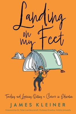 Landing On My Feet, Teaching and Learning During a Career in Education Paperback Bookside Press