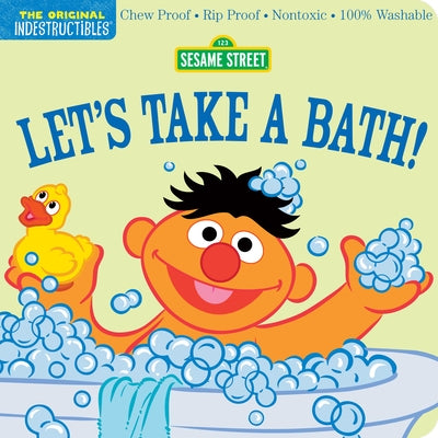 Indestructibles: Sesame Street: Let's Take a Bath!: Chew Proof - Rip Proof - Nontoxic - 100% Washable (Book for Babies, Newborn Books, Safe to Chew) Paperback Workman Kids