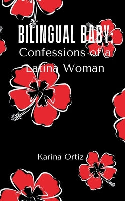 Bilingual Baby: Confessions of a Latina Woman Paperback Bookleaf Publishing