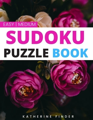 Sudoku Puzzle Books Large Print Easy To Medium: Large Print Edition With One Puzzle Per Page 200 Easy To Medium SUDOKU Puzzles With Answers Brain Game by Finder, Katherine