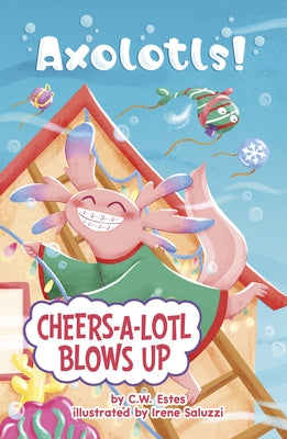 Paperback of Cheers-A-Lotl Blows Up by Picture Window Books featuring colorful illustrated cover art.