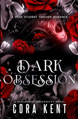 Dark Obsession: A Dark Student Teacher Romance Paperback Cora Kent