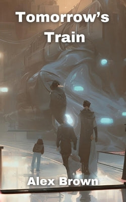 Tomorrow's Train Paperback Open Kimono Publishing