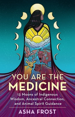 Paperback of "You Are the Medicine" by Hay House LLC featuring indigenous wisdom, ancestral connection, and animal spirit guidance.