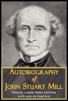 Autobiography of John Stuart Mill by Mill, John Stuart