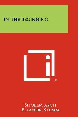 In the Beginning Paperback Literary Licensing, LLC