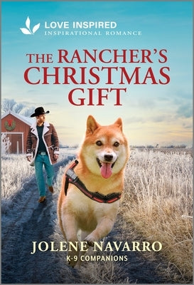 The Rancher's Christmas Gift: An Uplifting Inspirational Romance by Navarro, Jolene