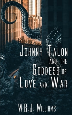 Johnny Talon and the Goddess of Love and War Paperback Wild Rose Press