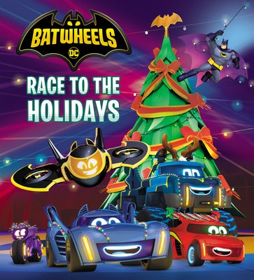 Race to the Holidays (DC Batman: Batwheels) Board Book Random House Books for Young Readers