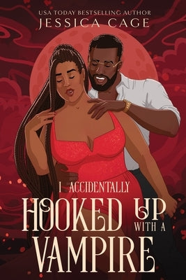 I Accidentaly Hooked up with a Vampire by Cage, Jessica