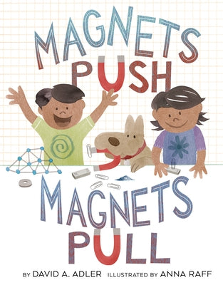 Magnets Push, Magnets Pull Paperback Holiday House