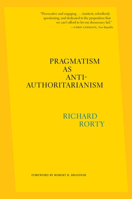 Paperback copy of Pragmatism as Anti-Authoritarianism by Belknap Press, showing the book cover with title and author details.