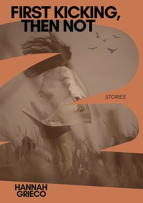 Paperback of "First Kicking, Then Not" by Stanchion LLC, showing the cover with title and author details.