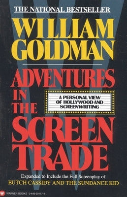 Adventures in the Screen Trade: A Personal View of Hollywood and Screenwriting Paperback Grand Central Publishing
