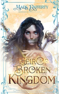 Heir of Broken Kingdom Paperback Maddelyn Annette Rafferty