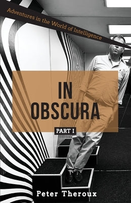 In Obscura Part I: Adventures in the World of Intelligence Paperback Station Square Media