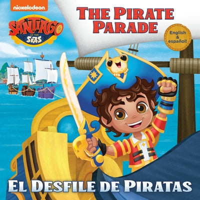 El Desfile de Piratas (Santiago of the Seas) Paperback Random House Books for Young Readers