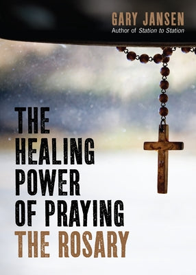 Paperback book titled "The Healing Power of Praying the Rosary" by Loyola Press, featuring a cover with religious imagery.