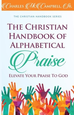 The Christian Handbook of Alphabetical Praise Paperback Trilogy Christian Publishing