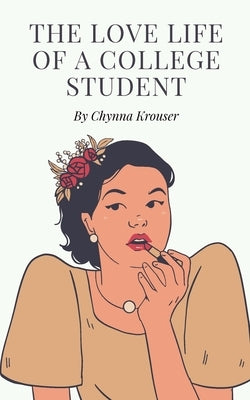 The Love Life Of A College Student Paperback Bookleaf Publishing