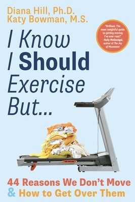 Paperback of "I Know I Should Exercise, But...: 44 Reasons We Don't Move" by Uphill Books, showing the book cover with title and author.