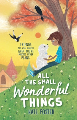 All the Small Wonderful Things Paperback Candlewick Press (MA)