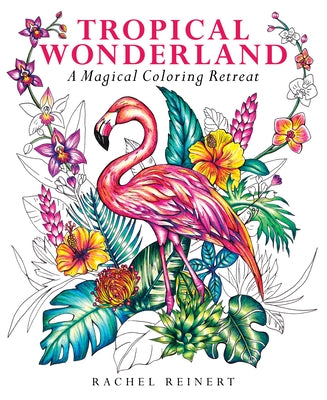 Tropical Wonderland: A Magical Coloring Retreat - A Calming Coloring Book of Rainforest Flowers and Animals for Adults Paperback Get Creative 6