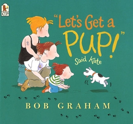 Let's Get a Pup! Said Kate Paperback Candlewick Press (MA)
