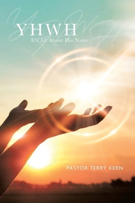 Yhwh: It's All About His Name Paperback Christian Faith Publishing