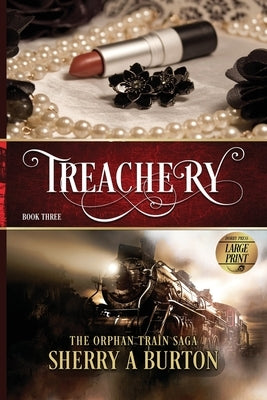 Treachery: The Orphan Train Saga Large Print by Burton, Sherry a.