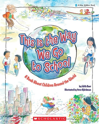 Paperback book cover for "This Is the Way We Go to School" by Scholastic Paperbacks, featuring children from around the world.