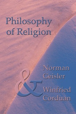 Philosophy of Religion by Geisler, Norman L.