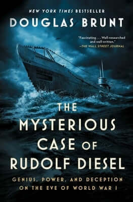 The Mysterious Case of Rudolf Diesel: Genius, Power, and Deception on the Eve of World War I Paperback Atria Books