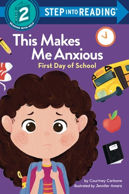 This Makes Me Anxious: First Day of School Paperback Random House Books for Young Readers