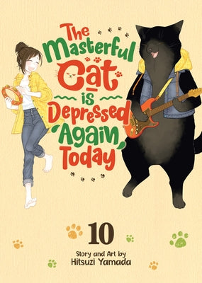The Masterful Cat Is Depressed Again Today Vol. 10 by Yamada, Hitsuzi
