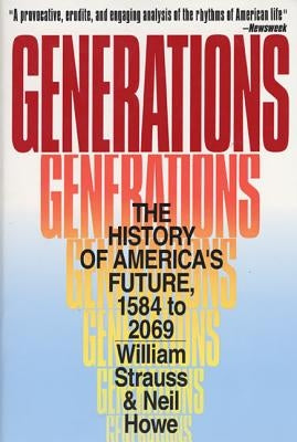 Generations: The History of America's Future, 1584 to 2069 Paperback William Morrow & Company