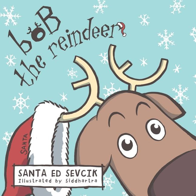 Bob the Reindeer by Sevcik, Santa Ed